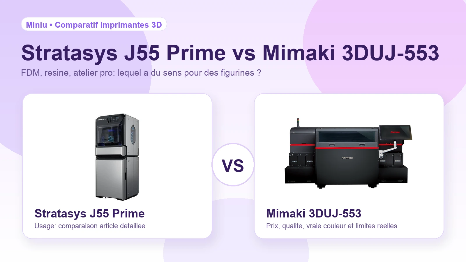 Illustration Miniu Stratasys J55 Prime vs Mimaki 3DUJ-553